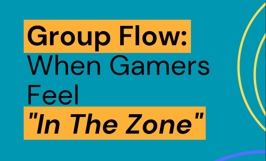 Group Flow: When Gamers Feel "In The Zone"